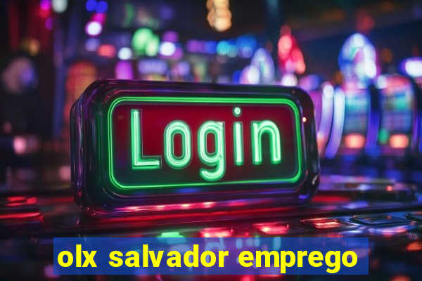 olx salvador emprego